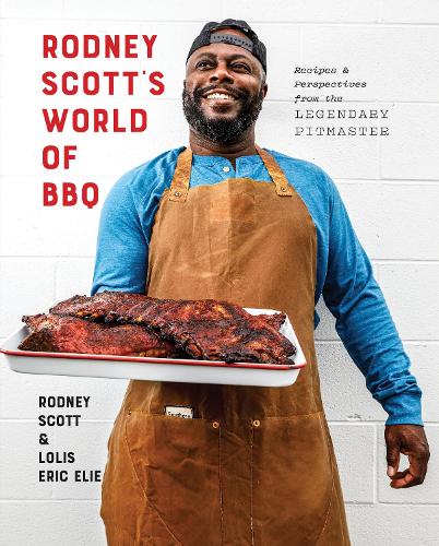 Rodney Scotts BBQ-värld: Varje dag är en bra dag: En kokbok