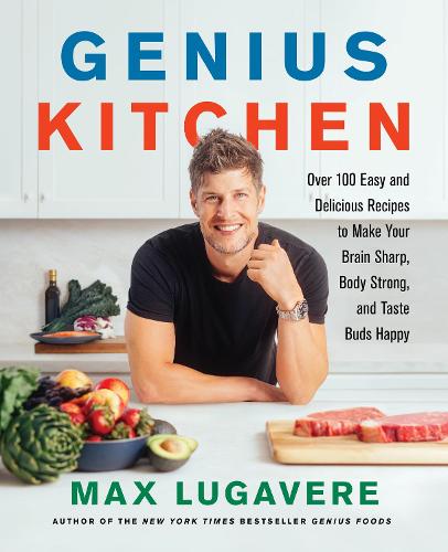 Genius Kitchen: Yli 100 helppoa ja herkullista reseptiä, jotka tekevät aivoistasi terävät, kehostasi vahvan ja makunystyröistäsi onnelliset