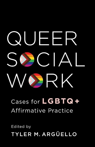 Queer sosiaalityö: Tapauksia LGBTQ+-myönteisestä käytännöstä