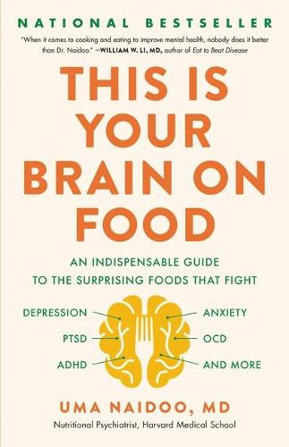 Dette er din hjerne på mad: En uundværlig guide til de overraskende fødevarer, der bekæmper depression, angst, PTSD, OCD, ADHD og mere