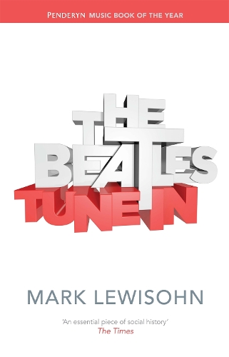 The Beatles - Alle disse år: Bind et: Tune In