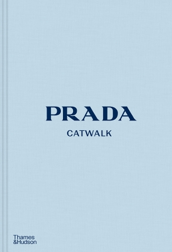 Prada Catwalk: De komplette kollektioner: Officiel og autoriseret Prada Catwalk: De komplette kollektioner: Officiel og autoriseret