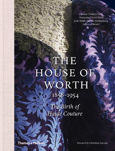 The House of Worth 1858-1954: Haute Couturens Fødsel
