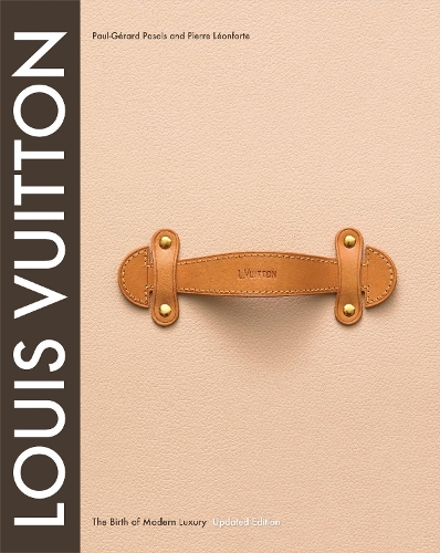Louis Vuitton: Fødslen af moderne luksus, opdateret udgave Louis Vuitton: Fødslen af moderne luksus, opdateret udgave