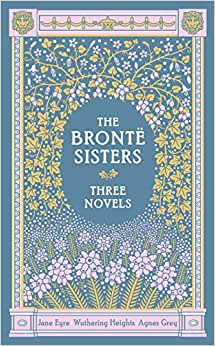 The Bronte Sisters: Kolme romaania