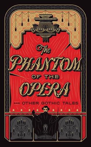 The Phantom of the Opera og andre gotiske fortællinger The Phantom of the Opera og andre gotiske fortællinger