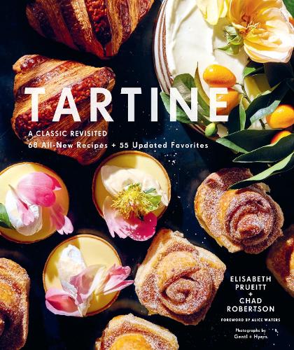 Tartine: En klassiker genbesøgt: 68 helt nye opskrifter + 55 opdaterede favoritter