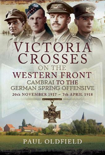 Victoria-kors på Vestfronten - Cambrai til den tyske forårsoffensiv: 20. november 1917 til 7. april 1918
