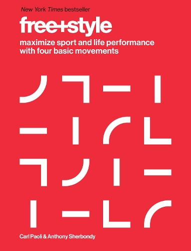 Free+style: Maksimer sports- og livsydelse med fire grundlæggende bevægelser Free+style: Maksimer sports- og livsydelse med fire grundlæggende bevægelser