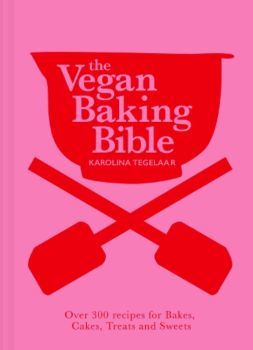 Den veganske bagebibel: Over 300 opskrifter på bagværk, kager, godbidder og søde sager