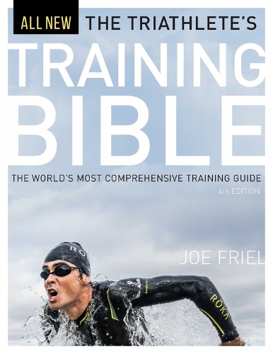 Triatletens træningsbibel: Verdens mest omfattende træningsguide 4. udg.