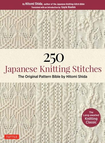 250 Japanske Strikkemønstre: Den Originale Mønsterbibel af Hitomi Shida