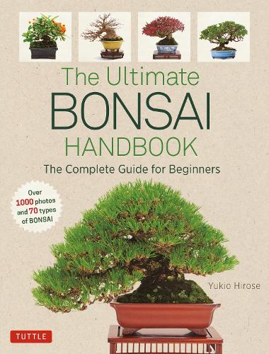 The Ultimate Bonsai Handbook: Täydellinen opas aloittelijoille