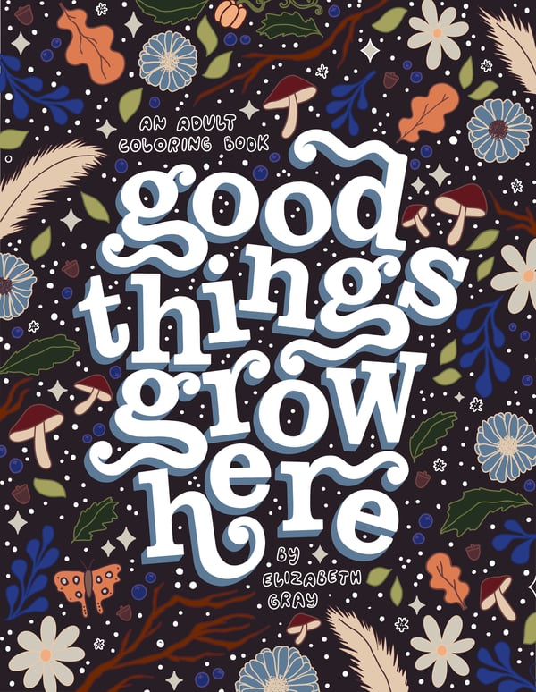 Good Things Grow Here 9781958803226