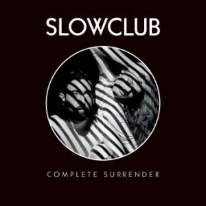 Slow Club - Complete Surrender (Dlx) (CD)