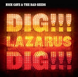 Nick Cave & The Bad Seeds - Dig, Lazarus, Dig!!! (LP) Nick Cave & The Bad Seeds - Dig, Lazarus, Dig!!! (LP)