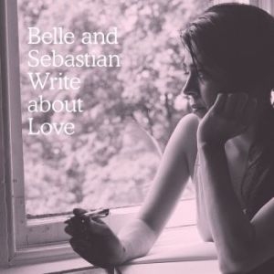 Belle & Sebastian - Write About Love (LP)