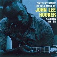 Hooker John Lee - That's My Story/The Folk Blues Of J (CD)