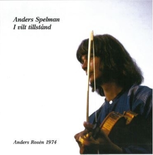 Rosén Anders - Anders Spelman - I Vilt Tillstånd (CD)