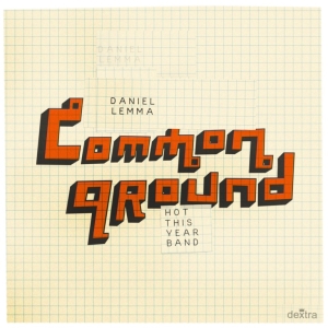 Daniel Lemma & Hot This Year Band - Common Ground (CD) (CD)
