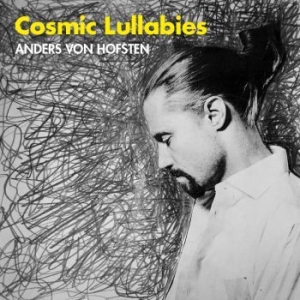 Anders Von Hofsten - Cosmic Lullabies (CD)