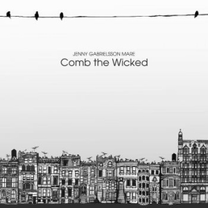 Jenny Gabrielsson Mare - Comb The Wicked (CD)