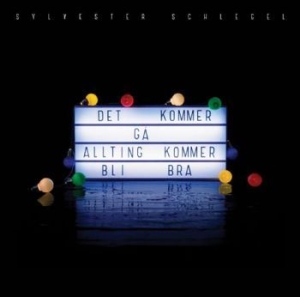 Sylvester Schlegel - Det Kommer Gå, Allting Kommer Bli Bra (LP)
