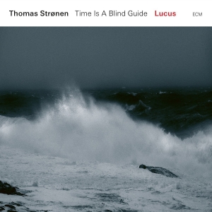 Thomas Strønen - Lucus - Time Is A Blind Guide (Lp) (LP)