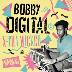 Bobby Digital - X-Tra Wicked (Reggae Anthology) (LP)