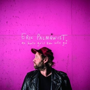 Palmqwist Eric - En Halv Gris Kan Inte Gå (LP)
