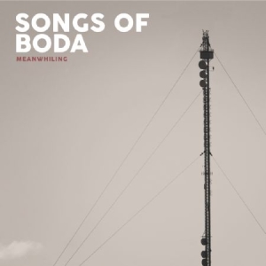 Songs Of Boda - Meanwhiling (Läpinäkyvä Punainen) (LP)