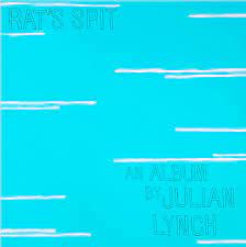 Lynch Julian - Rat's Spit (LP)