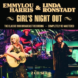 Harris Emmylou & Ronstadt Linda - Girls Night Out (2 Cd Broadcast 199 (CD)