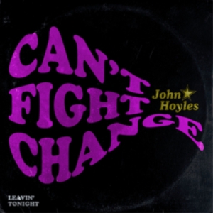 Hoyles John - Can't Fight Change 7\" (Vinylsingle)