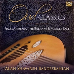 Alan Shavarsh Bardezbanian & His Mi - Oud Classics - Fra Armenia, The Ba (CD)