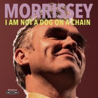 Morrissey - I Am Not A Dog On A Chain (Vinyyli) (LP)