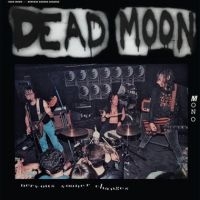 DEAD MOON - NERVOUS SOONER CHANGES (LP)