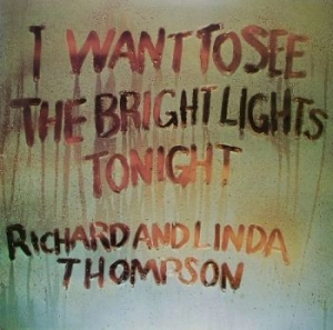 Richard & Linda Thompson - I Want To See The Bright Lights (Vi (LP)
