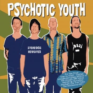 Psychotic Youth - Stereoids Revisited (Ltd Grøn Vinyl (LP)
