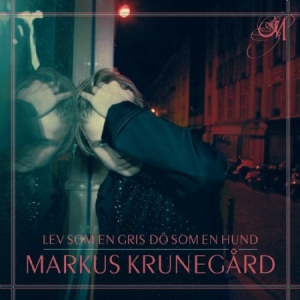 Markus Krunegård - Lev Som En Gris Dö Som En Hund (Vinyyli) (LP) Markus Krunegård - Lev Som En Gris Dö Som En Hund (Vinyyli) (LP)