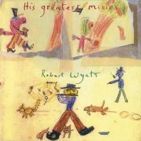 Robert Wyatt - His Greatest Misses (LP)