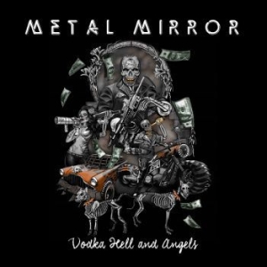 Metal Mirror - Vodka Hell And Angels (CD)