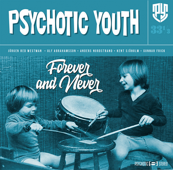 Psychotic Youth - Forever And Never (Blå Vinyl LP) (LP)