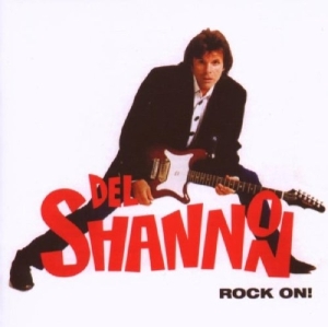 Del Shannon - Rock On ! + 5 (CD) Del Shannon - Rock On ! + 5 (CD)