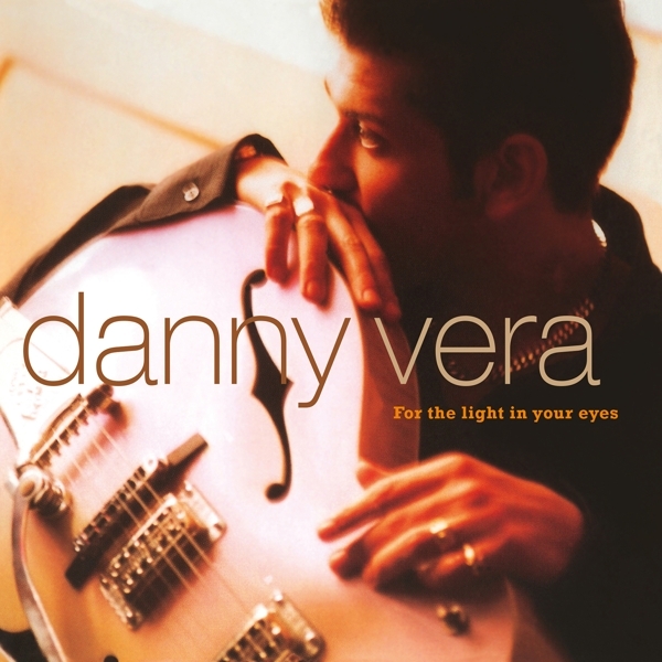 Danny Vera - For The Light In Your Eyes (LP) Danny Vera - For The Light In Your Eyes (LP)