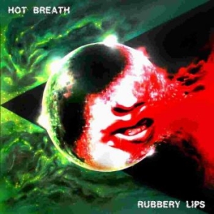 Hot Breath - Rubbery Lips Lp Black (LP) Hot Breath - Rubbery Lips Lp Black (LP)