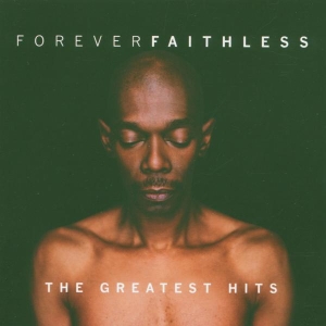 Faithless - Forever Faithless: The Greatest Hits (CD) Faithless - Forever Faithless: The Greatest Hits (CD)