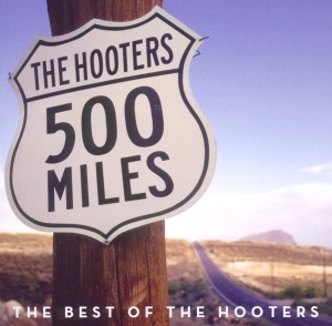 Hooters The - 500 Miles - The Best Of (CD) Hooters The - 500 Miles - The Best Of (CD)