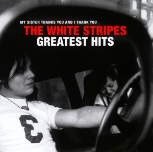 White Stripes The - The White Stripes Greatest Hits (CD)