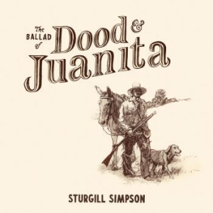 Sturgill Simpson - Ballad Of Dood & Juanita (CD)